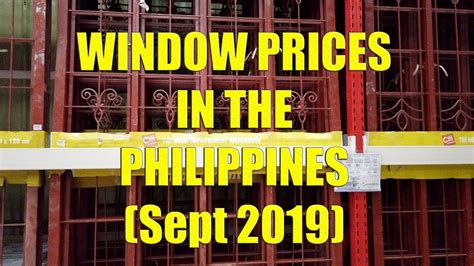 window prices   philippines sept  youtube