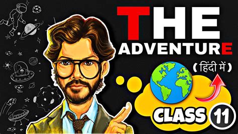 The Adventure Class 11 Full हिन्दी में Explained Hornbill Book