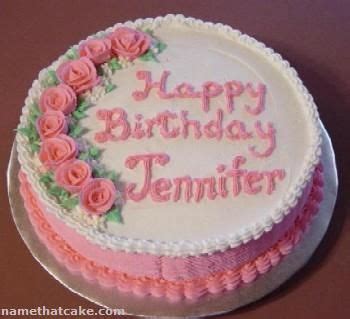 happy birthday jennifer cake birthdays pinterest birthdays happy