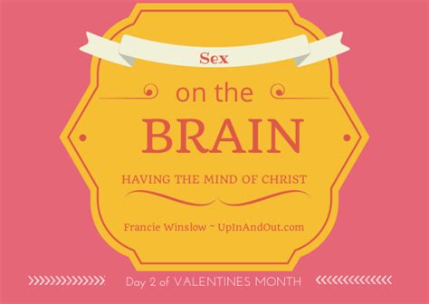 sex on the brain ~ having the mind of christ day 2 valentine s month