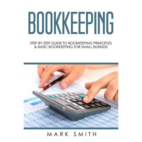 bookkeeping step  step guide  bookkeeping principles basic bookkeeping  small