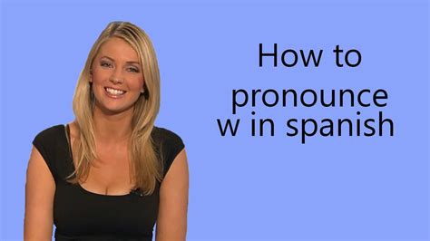 How To Pronounce W In Spanish Youtube