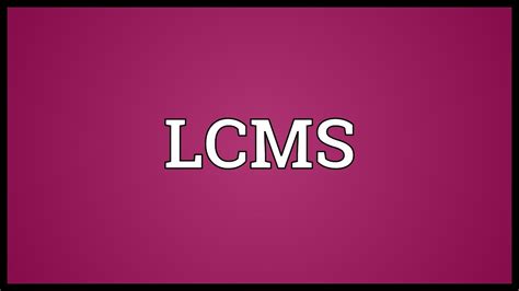 lcms meaning youtube