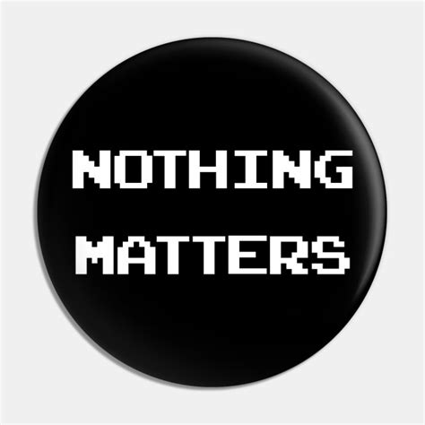 matters  matters pin teepublic