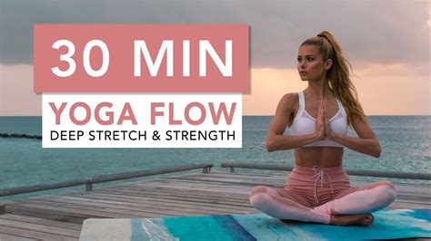 30 min yoga flow for deep stretching and strength