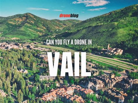 fly  drone  vail droneblog