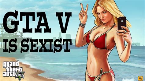 Gta V Is Sexist Youtube
