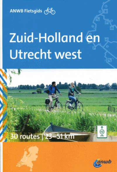 anwb fietsgids zuid holland en utrecht west wandelen fietsen reis