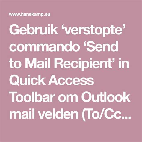 gebruik verstopte commando send  mail recipient  quick access toolbar om outlook mail