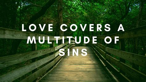 love covers  multitude  sins  true meaning
