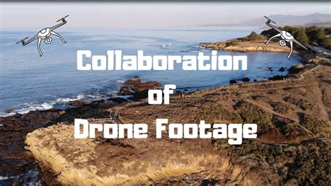 collaboration  drone footage arizona california youtube