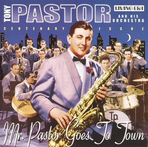 Mr Pastor Goes To Town Tony Pastor Songs Reviews Credits Allmusic