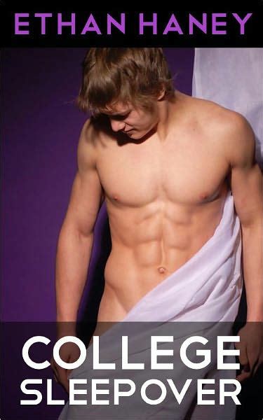 college sleepover a hot gay sex story by ethan haney nook book