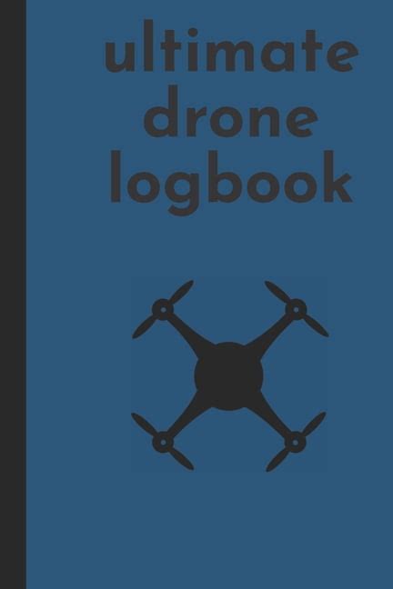 ultimate drone logbook ultimate uavuas drone pilote logbook  professional