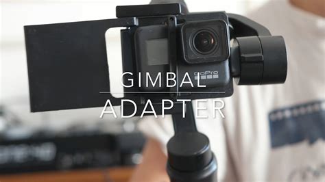 gimbal adapter  gopro youtube