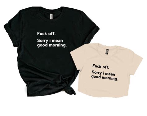 Fuck Off Sorry I Mean Good Morning – Fit Threadz Clo