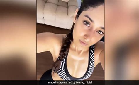 Ileana D Cruz In A Workout And Repeat Mode These Days Shares Pic From