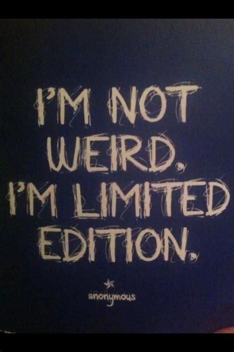 i m not weird i m limited edition texts new life and i am