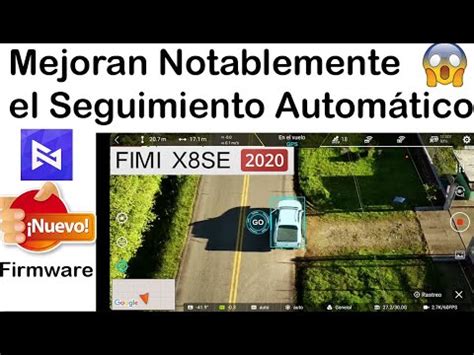 nuevo firmware fimi  se  mejora segumiento contundentemente prueba detalles en espanol