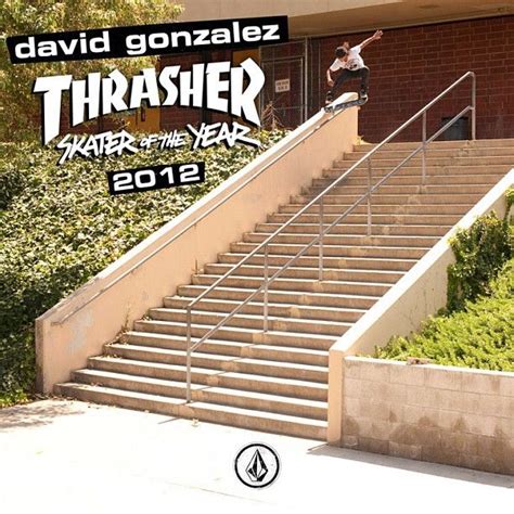 It S Official Davidgonzalez Is Thrashermag S 2012 Skater Of The Year