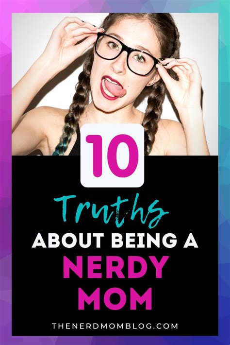 10 Truths About Being A Nerdy Mom With Images Nerdy Mom Nerd Mom