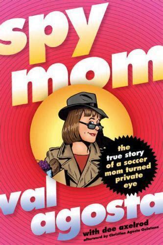 Spy Mom By Dee Axelrod And Val Agosta 2010 Hardcover For Sale Online