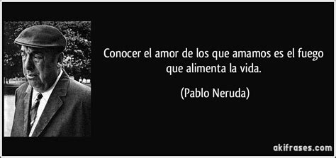 conocer el amor de los  amamos es el fuego  alimenta