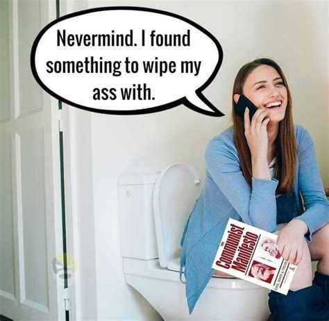 Nevermind I Found Something To Wipe My Ass With