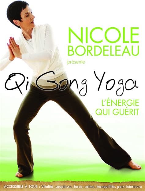 qi gong yoga le yoga qui guerit version francaise amazonca bordeleau nicole dvd