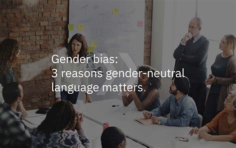 gender bias  reasons  gender neutral language matters