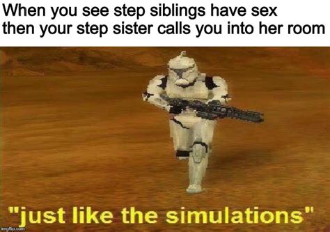 image tagged in just like the simulations imgflip