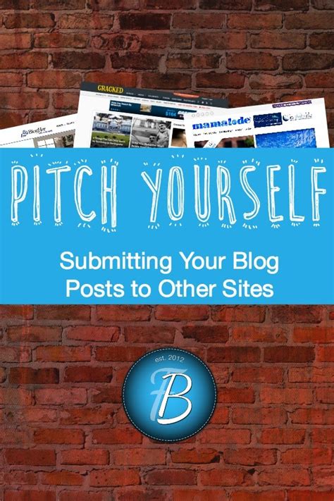 pitch  submitting  blog posts   sites