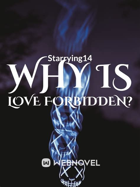 Why Is Love Forbidden Novel Read Free Webnovel