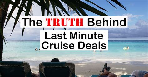 the truth behind last minute cruise deals cruisehabit