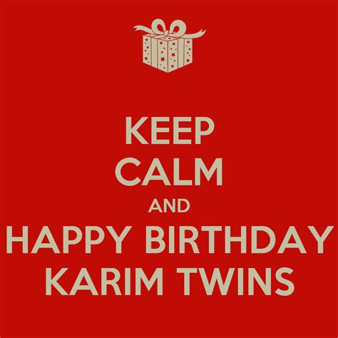 calm  happy birthday karim twins poster    calm  matic