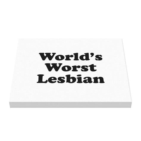 World S Worst Lesbian Gallery Wrap Canvas Zazzle
