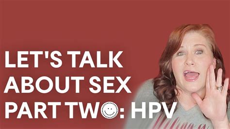 Lets Talk About Sex Part 2 Hpv Youtube
