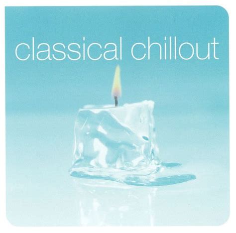 Classical Chillout Various Artists Songs Reviews Credits Allmusic