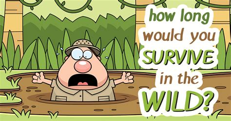 long   survive   wild question