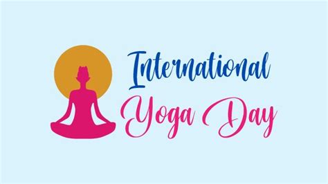 international yoga day iyd  theme  significance