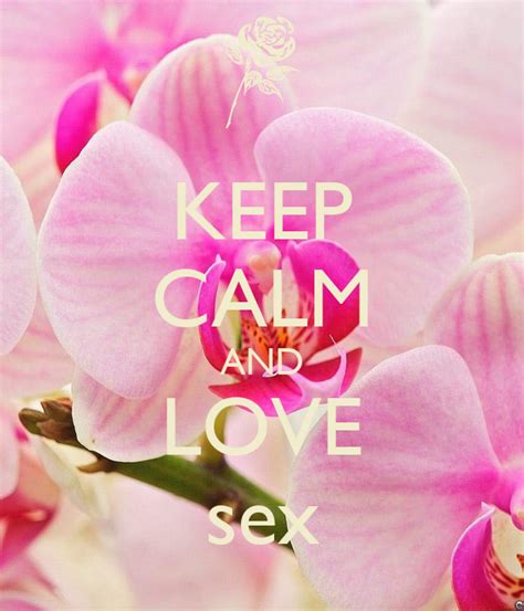 Keep Calm And Love Sex Keep Calm And Carry On Image Free Nude Porn Photos