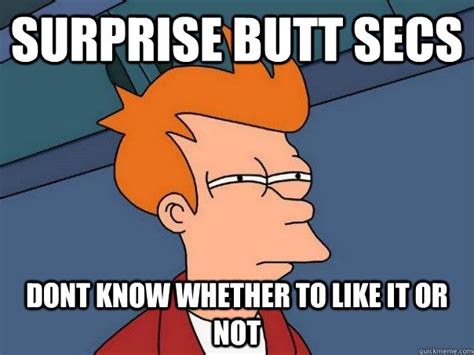 surprise butt secs dont know whether to like it or not futurama fry
