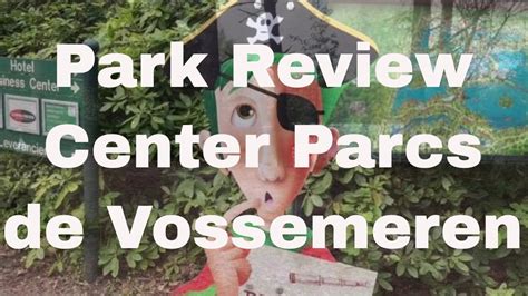 center parcs de vossemeren park review youtube
