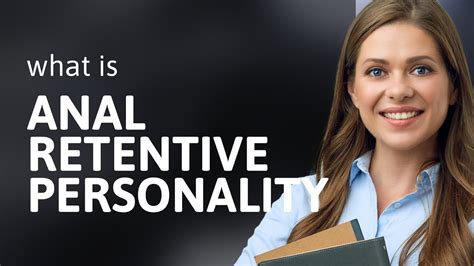 anal retentive personality definition of anal retentive personality