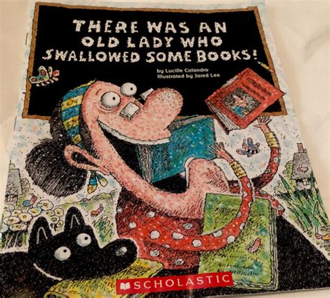 There Was An Old Lady Who Swallowed Some Books By Lucille Colandro