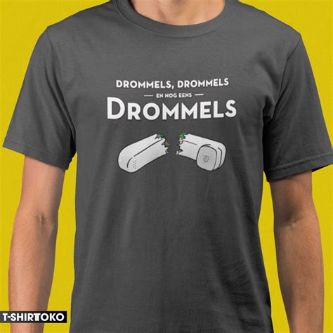 drommels  shirts grappig humor grappig