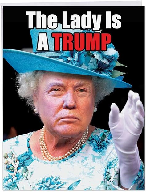 Big Funny Birthday Card Queen Trump Featuring