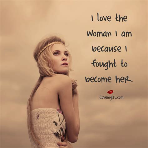 i love the woman i am i love my lsi