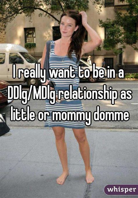 I Really Want To Be In A Ddlg Mdlg Relationship As Little Or Mommy Domme