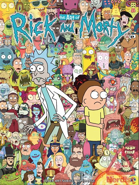 Get Schwifty With The Art Of Rick And Morty Exclusive Nerdist